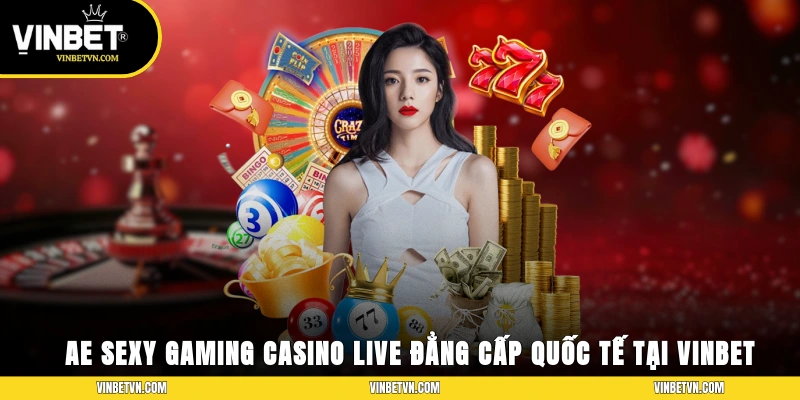 AE Sexy Gaming – Casino Live Đẳng Cấp Quốc Tế Tại VINBET