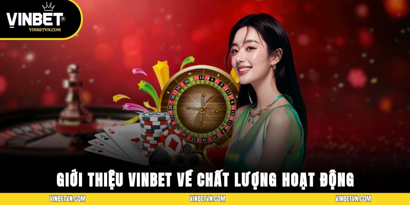 Giới thiệu Vinbet về chất lượng hoạt động