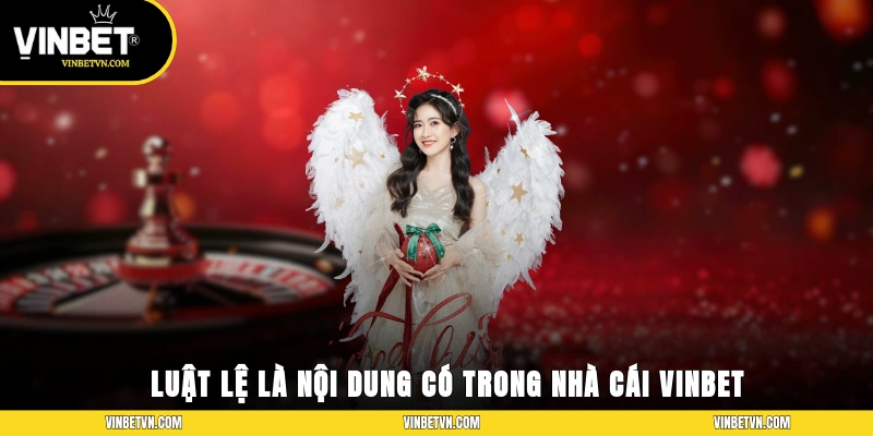 Luật lệ là nội dung có trong nhà cái Vinbet