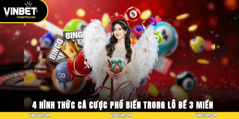 4 hình thức cá cược phổ biến trong lô đề 3 miền
