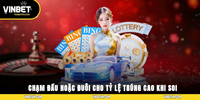 Chạm đầu hoặc đuôi cho tỷ lệ trúng cao khi soi cầu bạc nhớ