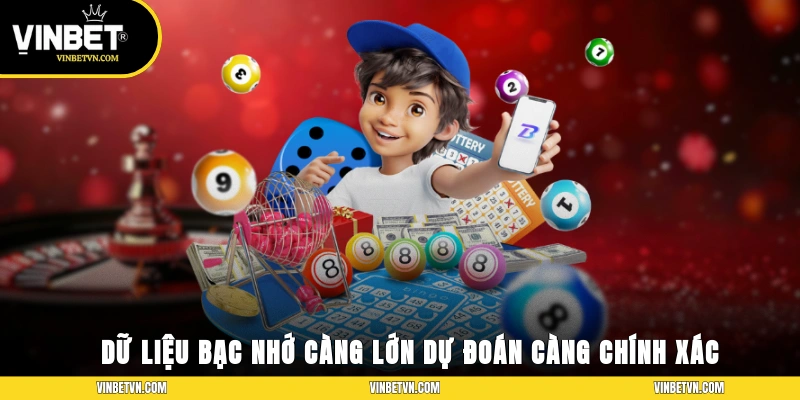 Dữ liệu bạc nhớ càng lớn, dự đoán càng chính xác