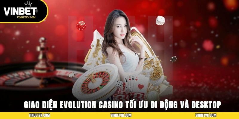 Giao diện Evolution Casino tối ưu di động và desktop