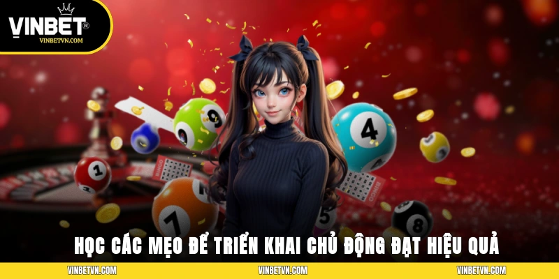 Học các mẹo để triển khai chủ động, đạt hiệu quả soi cầu cao